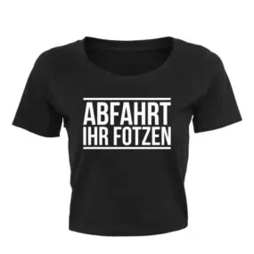 ABFAHRT IHR FOTZN Crop T-Shirt