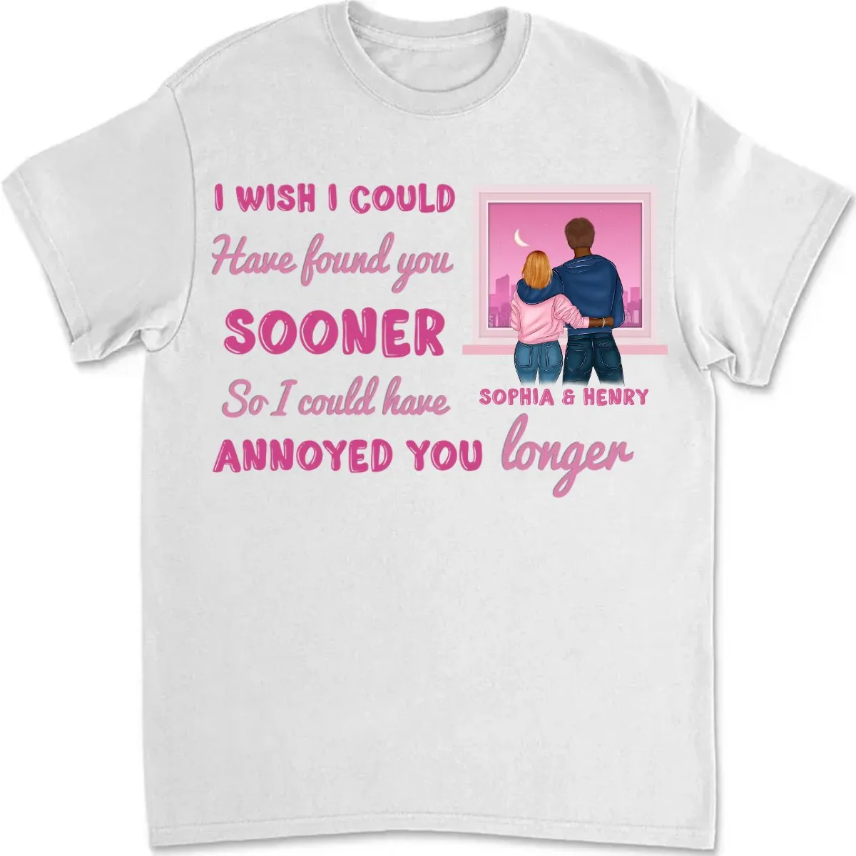 Couple - I Wish I Could Have Found You Sooner - Personalized Unisex T-Shirt