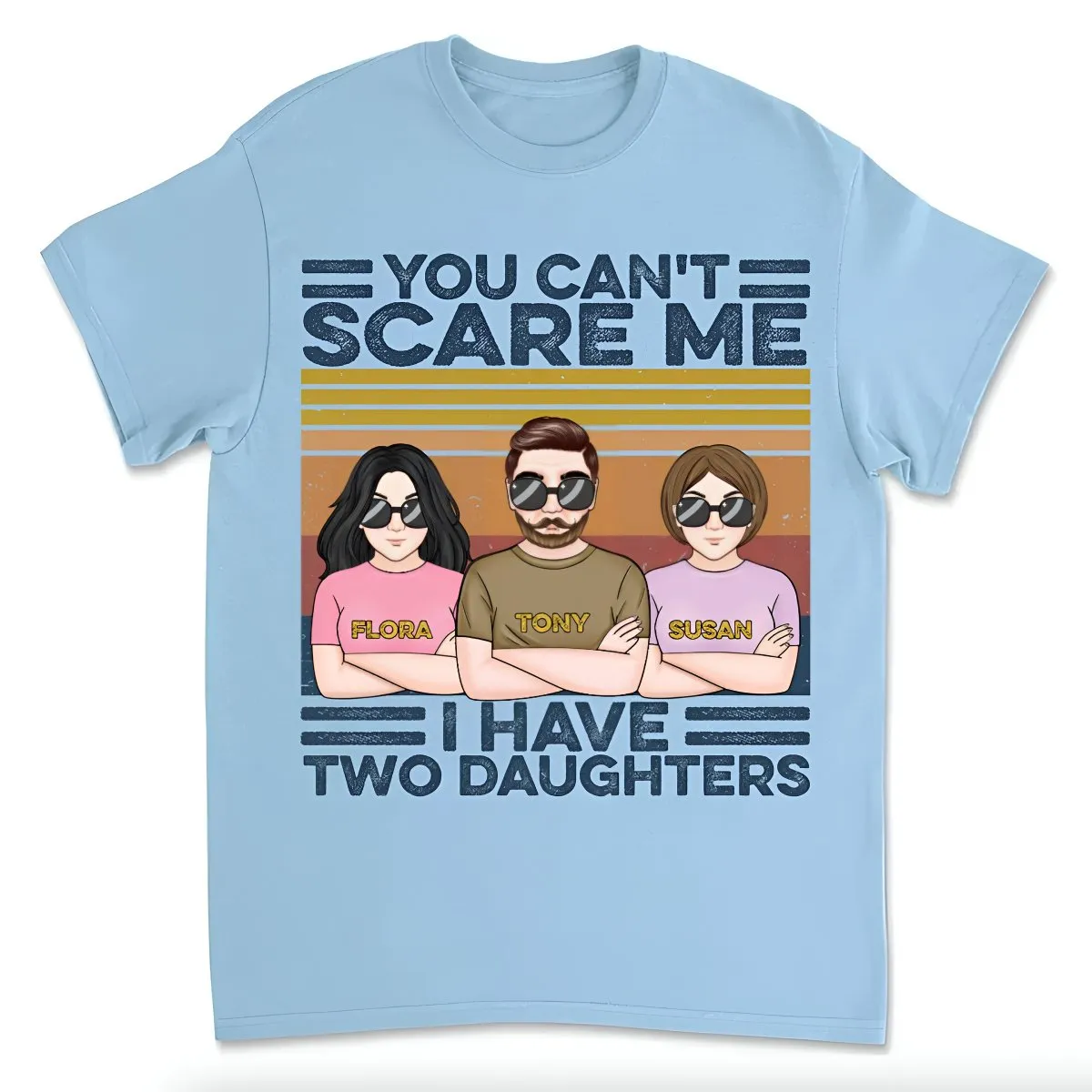 Father - You Can't Scare Me I Have Daughters - Personalized Unisex T-shirt