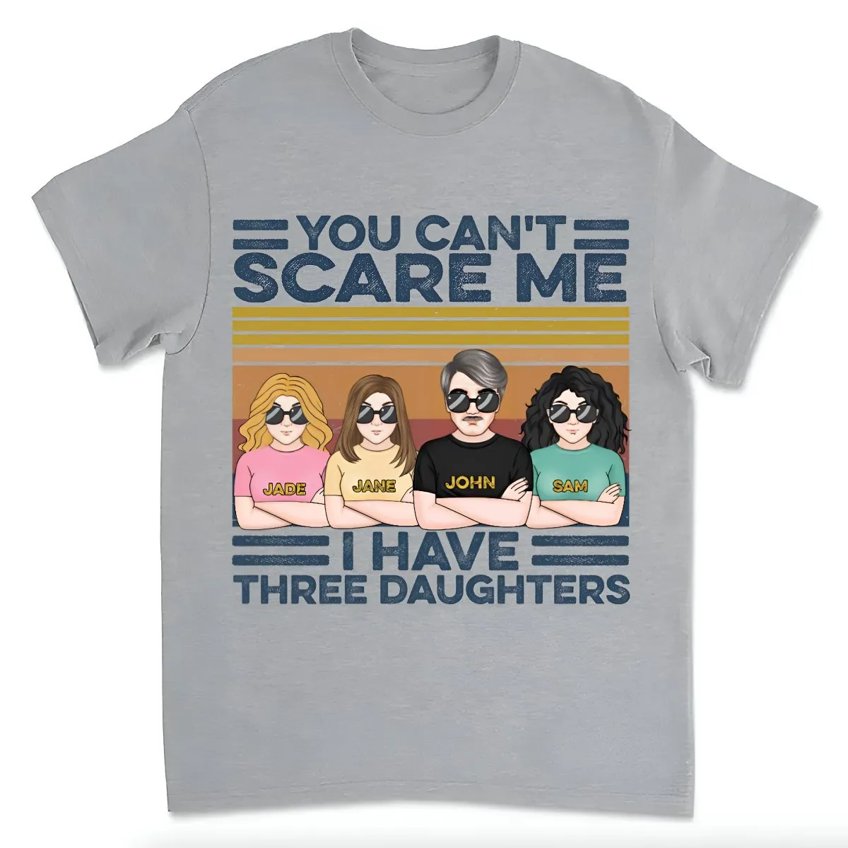 Father - You Can't Scare Me I Have Daughters - Personalized Unisex T-shirt