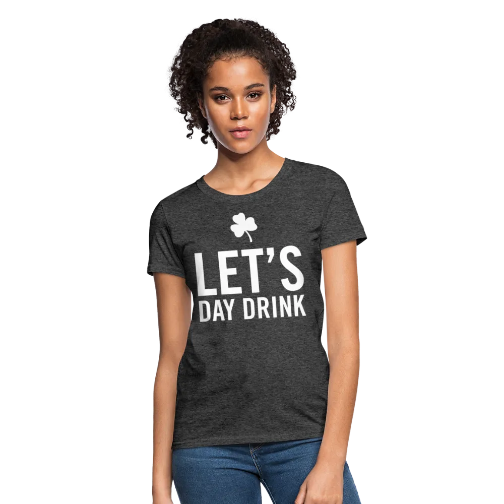 Let's Day Drink Women's T-Shirt