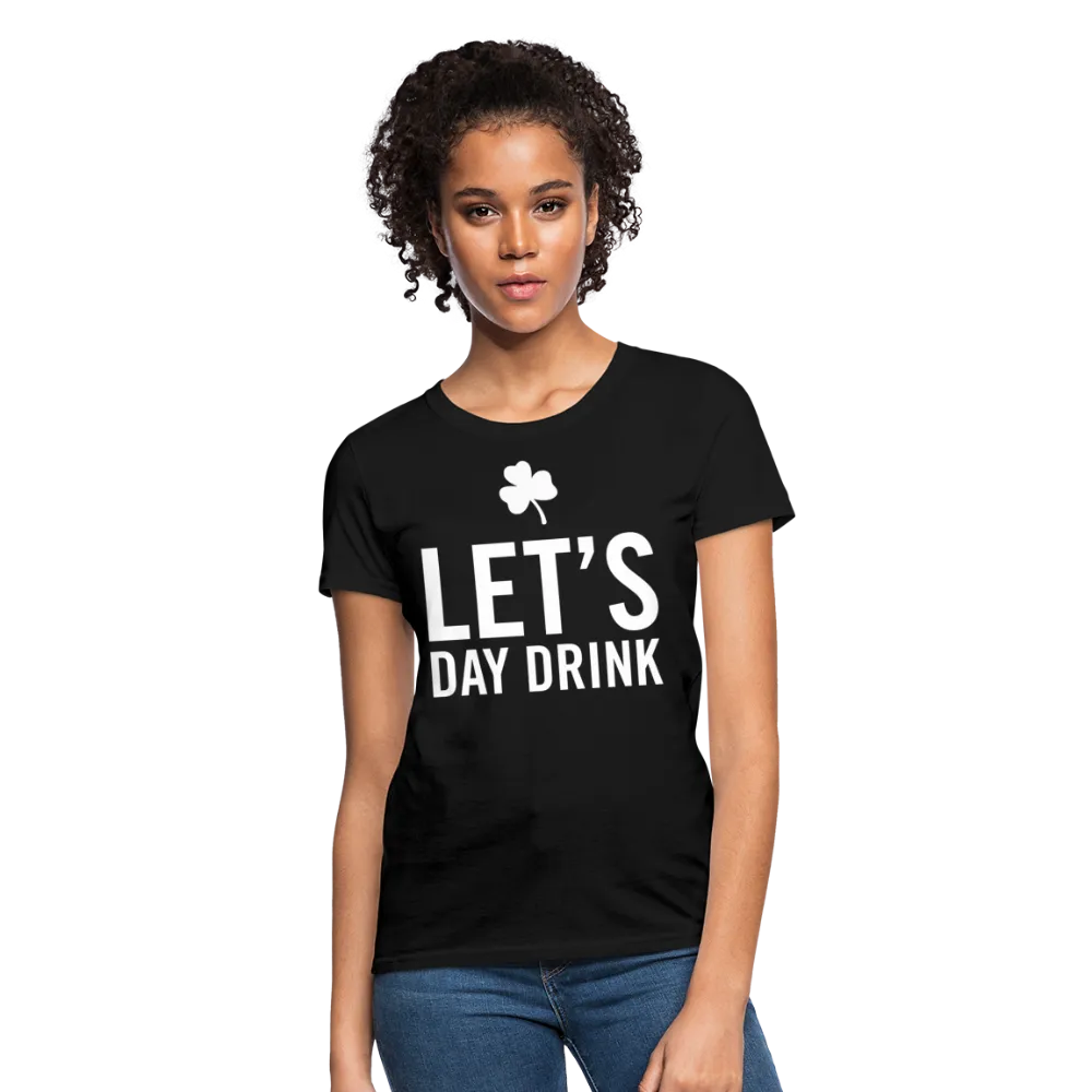 Let's Day Drink Women's T-Shirt