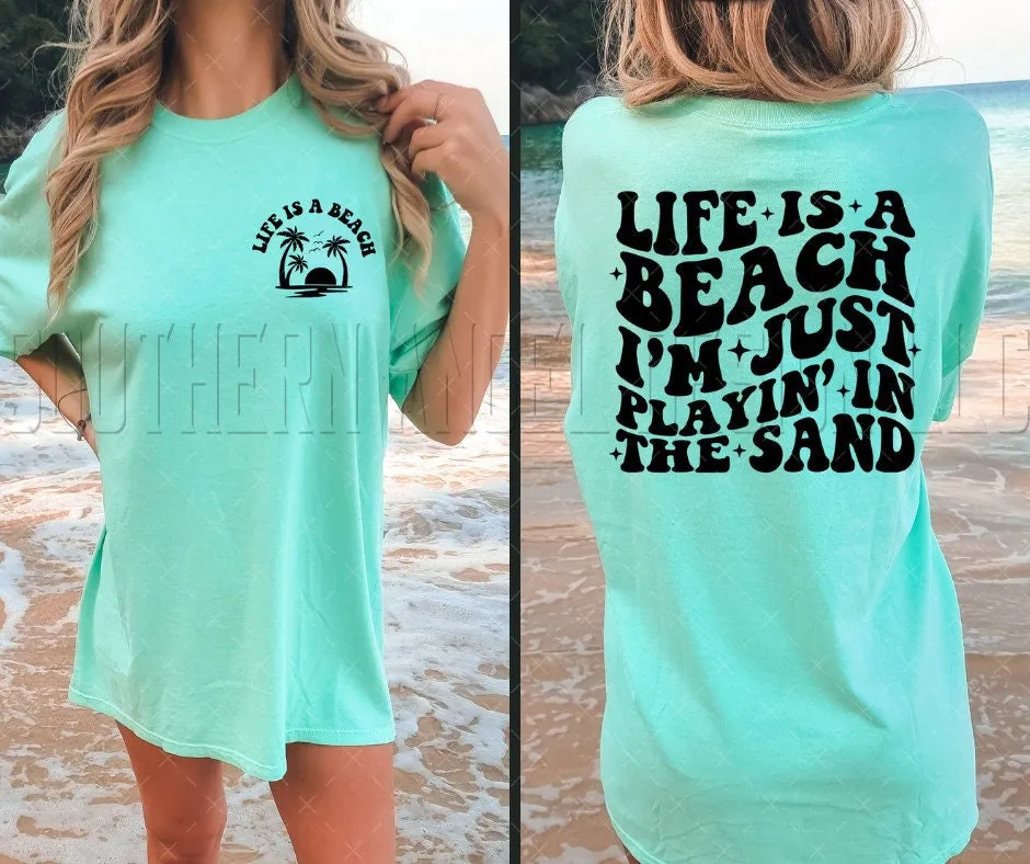 Life Is A Beach t-shirt